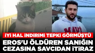 'İyi hal' indirimi verilmişti: Eros'u öldüren sanığın cezasına savcılıktan itiraz