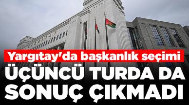 Yargıtay'da başkanlık seçimi: Üçüncü tur da salt çoğunluk sağlanamadı