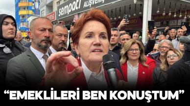 Meral Akşener: Seçim boyunca emeklileri ben konuştum