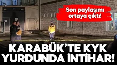 Karabük’te KYK yurdunda intihar! Son paylaşımı ortaya çıktı…