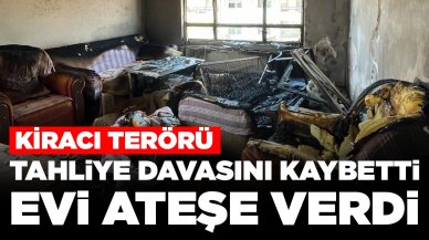 Bu da kiracı terörü: Tahliye davasını kaybedince evi ateşe verdi