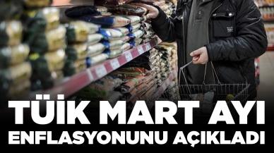 TÜİK mart ayı enflasyonunu açıkladı