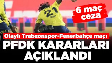 Olaylı Trabzonspor-Fenerbahçe maçının PFDK kararları açıklandı