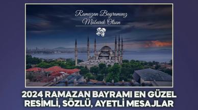 2024 Ramazan Bayram mesajları resimli, ayetli en güzel dualı mesajlar |Akrabaya, dosta gönderilecek Facebook Whatsapp Instagram