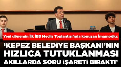 Yeni dönemin İlk İBB Meclis Toplantısı’nda konuşan İmamoğlu'ndan 'Kepez' tepkisi: 'Akıl ve vicdanlarda soru işareti bıraktı'