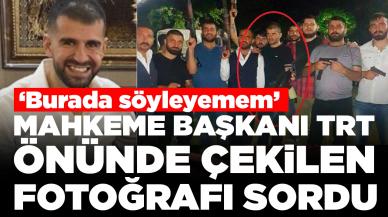 Mahkeme başkanı Ayhan Bora Kaplan'a TRT önünde çekilen uzun namlulu fotoğrafı sordu: ‘Burada söyleyemem'