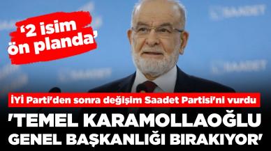 İYİ Parti'den sonra değişim Saadet Partisi'ni vurdu: 'Temel Karamollaoğlu genel başkanlığı bırakıyor'