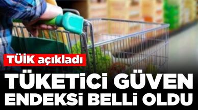 TÜİK açıkladı: Tüketici güven endeksi belli oldu