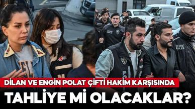 Dilan ve Engin Polat hakim karşısında! Polat çifti tahliye mi olacak?