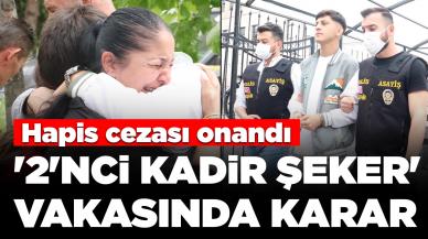 '2'nci Kadir Şeker' vakasında karar: Hapis cezası onandı