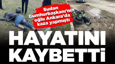 Sudan Cumhurbaşkanı'nın oğlu Ankara'da kaza yapmıştı, hayatını kaybetti