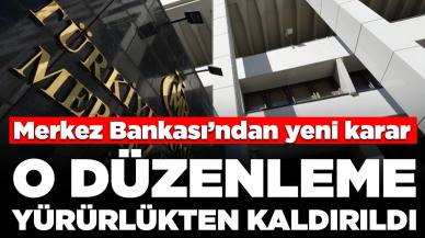 Merkez Bankası'ndan yeni karar: O düzenleme yürürlükten kaldırıldı