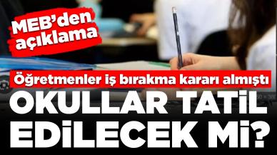 Öğretmenler iş bırakma kararı almıştı: Okullar tatil edilecek mi? MEB'den açıklama