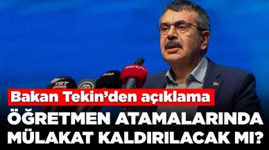 Öğretmen atamasında  mülakat kaldırılacak mı? Bakan Tekin'den açıklama