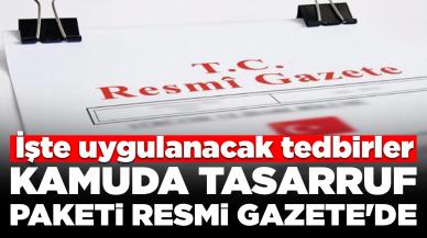 Kamuda tasarruf tedbirleri, Resmi Gazete'de yayımlandı