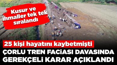 Çorlu'da 25 kişi hayatını kaybettiği tren faciası davasında gerekçeli karar açıklandı: Kusur ve ihmaller tek tek sıralandı