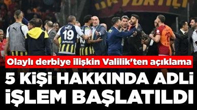 İstanbul Valiliği'nden derbi açıklaması: 5 kişi hakkında adli işlem başlatıldı