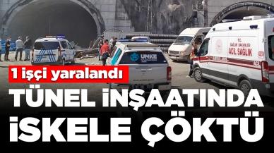 Tünel inşaatında iskele çöktü: 1 işçi yaralandı