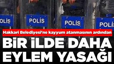 Hakkari Belediyesi'ne kayyum atanmasının ardından: Bir ilde daha eylem yasağı