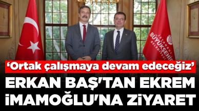 Erkan Baş'tan Ekrem İmamoğlu'na ziyaret: 'Ortak çalışmaya devam edeceğiz'