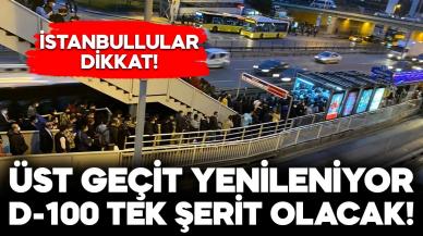 İstanbullular dikkat! Metrobüs istasyonu yenileniyor, D-100 tek şerit olacak!