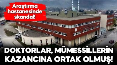 Hastanede skandal! Doktorlar, mümessilin kazancına ortak olmuş!