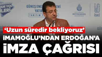 Ekrem İmamoğlu'ndan Cumhurbaşkanı Erdoğan'a imza çağrısı