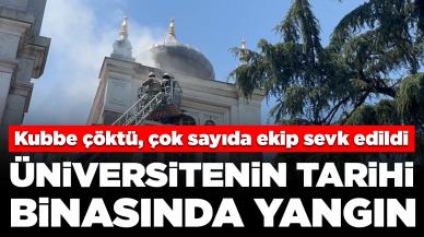 Üniversitenin tarihi binasında yangın: Çok sayıda ekip sevk edildi