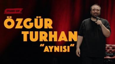 Özgür Turhan’ın “Aynısı" adlı gösterisi artık YouTube’da!