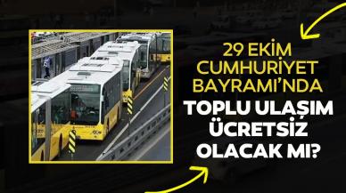 29 Ekim 2024 Salı günü İETT sefer saatleri, metro, metrobüs, marmaray, tramvay, vapur ulaşım bedava mı, ücretsiz olacak mı?