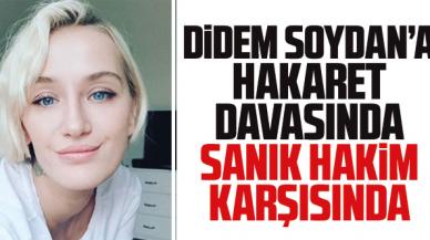 Manken Didem Soydan'a hakaret davasında sanık hakim karşısında