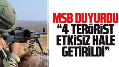 MSB: 4 PKK'lı terörist etkisiz hale getirildi