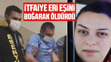 Esenyurt'ta itfaiye eri eşini boğarak öldürdü