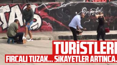 Turistlere fırçalı tuzak! Düşürme bahanesi ile...