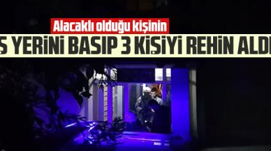 Esenyurt'ta alacağı olduğu iş yerini bastı; 3 kişiyi rehin aldı