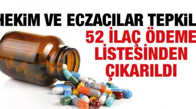 52 ilaç ödeme listesinden çıkarıldı! Hekimler ve eczacılar tepkili