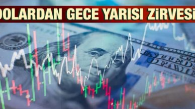 Dolardan gece yarısı zirvesi