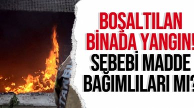 Avcılar'daki boş binada yangın!