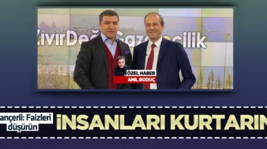 Turan Hançerli: Faizleri kaldırın insanları kurtarın