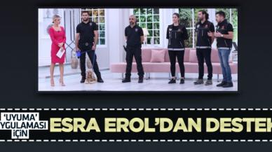 Esra Erol'dan 'Uyuma' uygulamasına destek