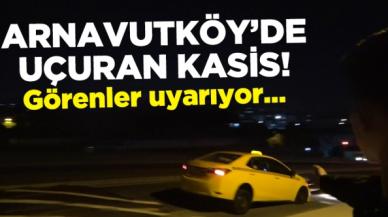 Görenler uyarıyor: Arnavutköy'de uçuran kasis!