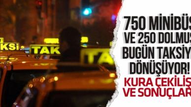 İBB 750 minibüs ve 250 dolmuş taksiye dönüşüyor! Kura çekilişi ve sonuçları