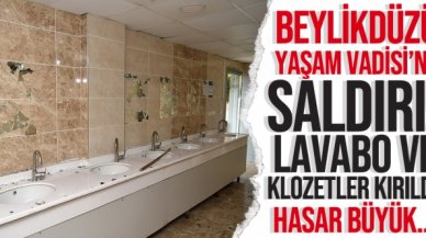 Beylikdüzü Yaşam Vadisi'ne saldırı! Klozet, ayna ve lavaboları kırdılar