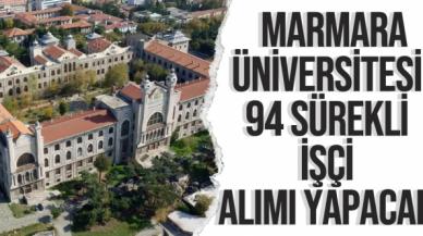 Marmara Üniversitesi 94 sürekli işçi (Güvenlik-Temizlik personeli) alımı yapacak