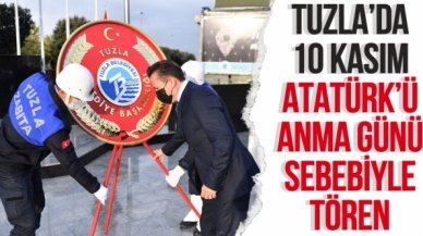 Tuzla’da 10 Kasım Atatürk'ü anma günü dolayısıyla çelenk sunma töreni