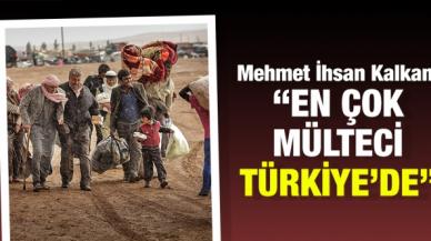 Dünyada en çok mülteci Türkiye'de bulunuyor