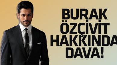 Burak Özçivit hakkında 4 yıl 1 ay hapis cezası istemiyle dava