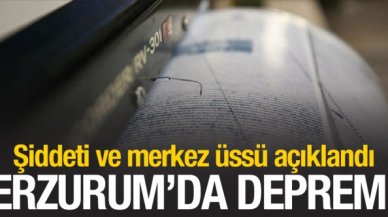 Erzurum'da deprem