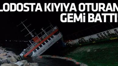 Lodosta kıyıya oturan gemi battı!