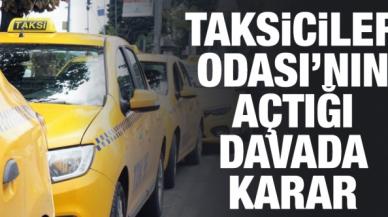 Taksiciler Odası'nın İBB'ye karşı açtığı davada karar